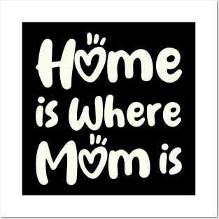 Home Is Where Mom Is Posters and Art